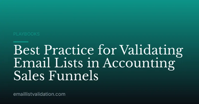 Best Practice for Validating Email Lists in Accounting Sales Funnels