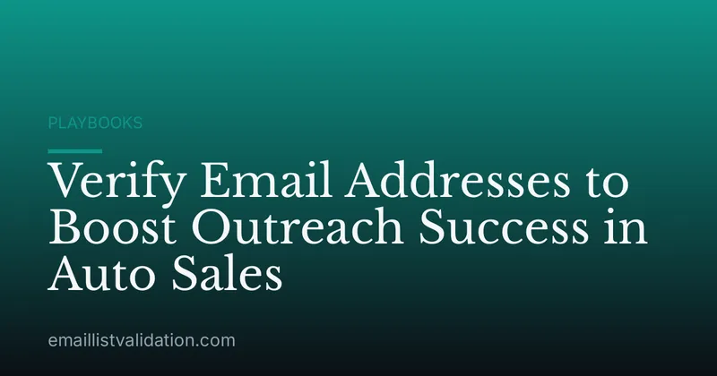Verify Email Addresses to Boost Outreach Success in Auto Sales