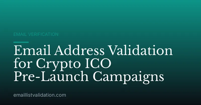 Email Address Validation for Crypto ICO Pre-Launch Campaigns