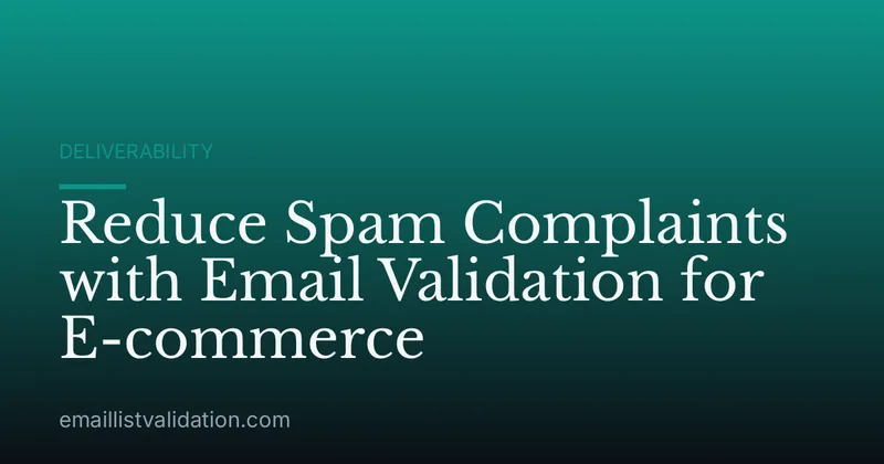 Reduce Spam Complaints with Email Validation for E-commerce