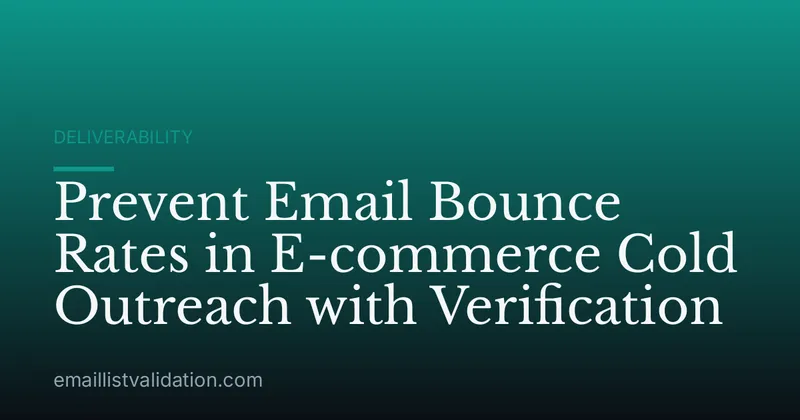 Prevent Email Bounce Rates in E-commerce Cold Outreach with Verification