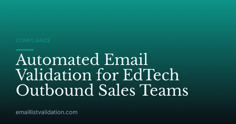 Automated Email Validation for EdTech Outbound Sales Teams