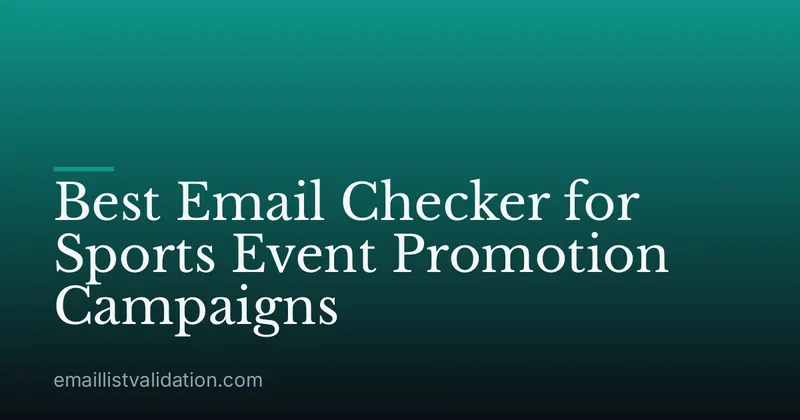 Best Email Checker for Sports Event Promotion Campaigns