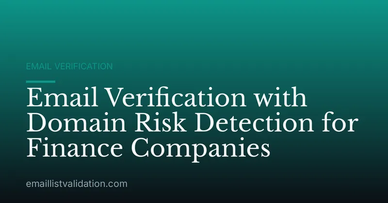 Email Verification with Domain Risk Detection for Finance Companies