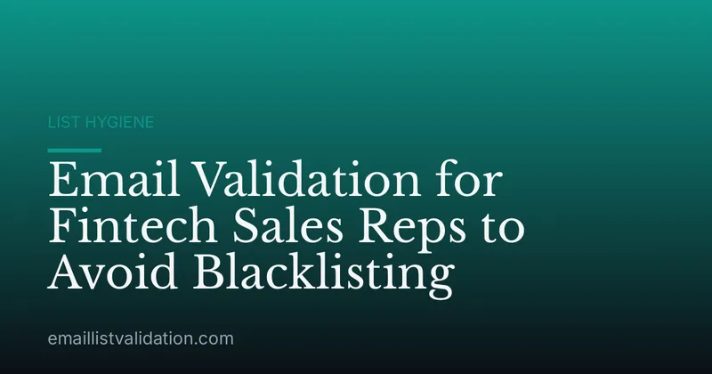 Email Validation for Fintech Sales Reps to Avoid Blacklisting