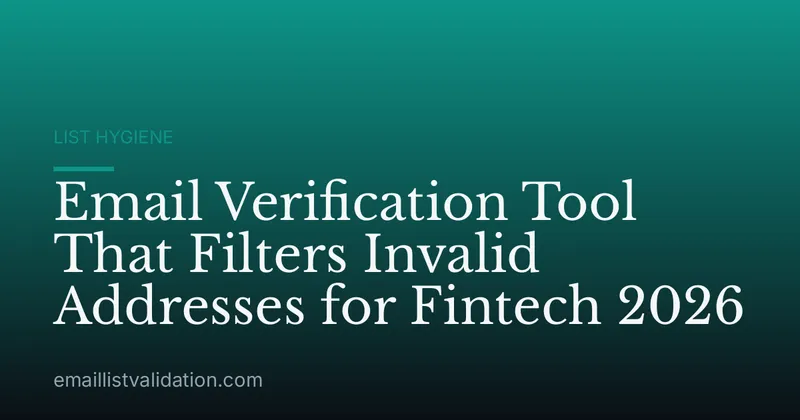 Email Verification Tool That Filters Invalid Addresses for Fintech 2026