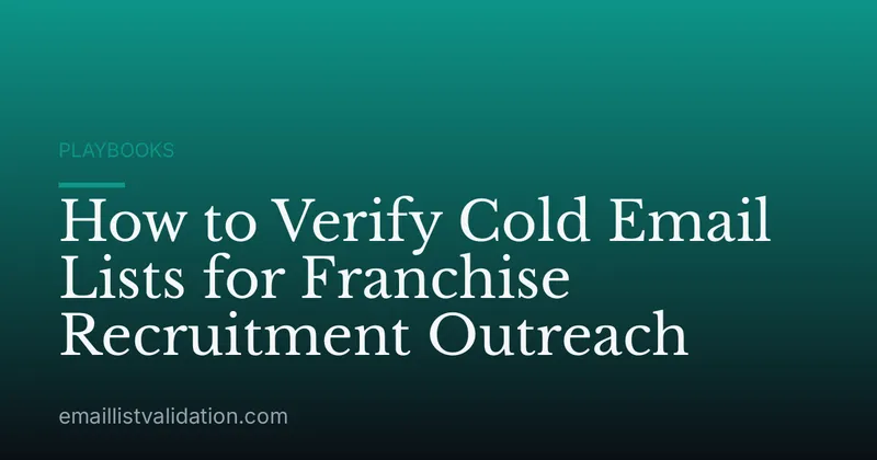 How to Verify Cold Email Lists for Franchise Recruitment Outreach