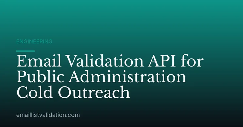 Email Validation API for Public Administration Cold Outreach