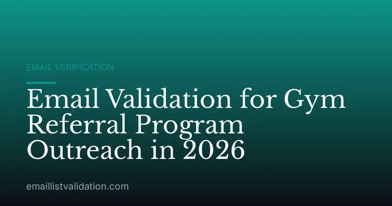 Email Validation for Gym Referral Program Outreach in 2026