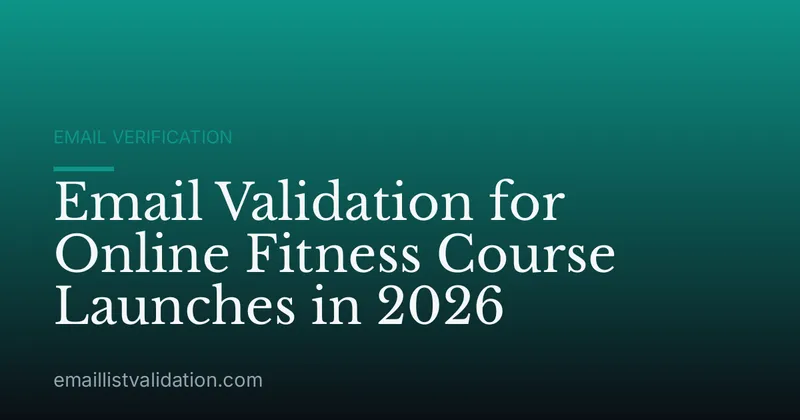 Email Validation for Online Fitness Course Launches in 2026