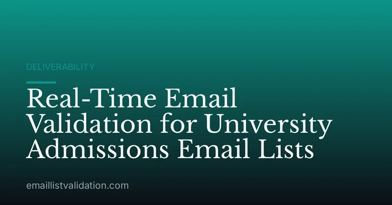 Real-Time Email Validation for University Admissions Email Lists