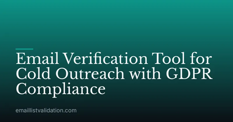 Email Verification Tool for Cold Outreach with GDPR Compliance