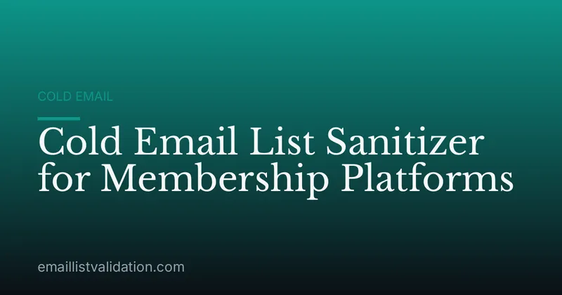 Cold Email List Sanitizer for Membership Platforms