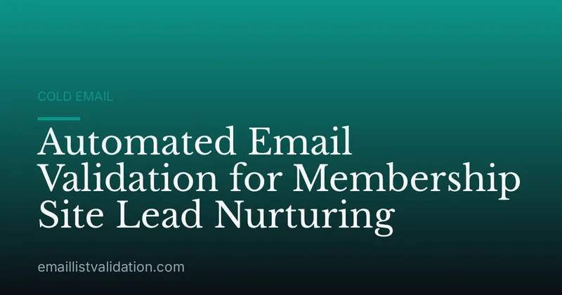 Automated Email Validation for Membership Site Lead Nurturing