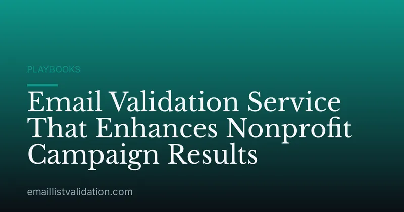 Email Validation Service That Enhances Nonprofit Campaign Results