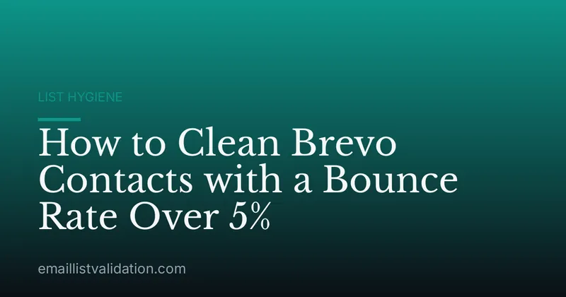 How to Clean Brevo Contacts with a Bounce Rate Over 5%