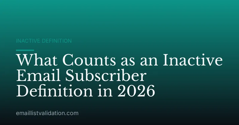 What Counts as an Inactive Email Subscriber Definition in 2026