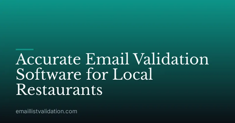 Accurate Email Validation Software for Local Restaurants