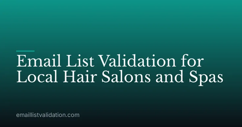 Email List Validation for Local Hair Salons and Spas