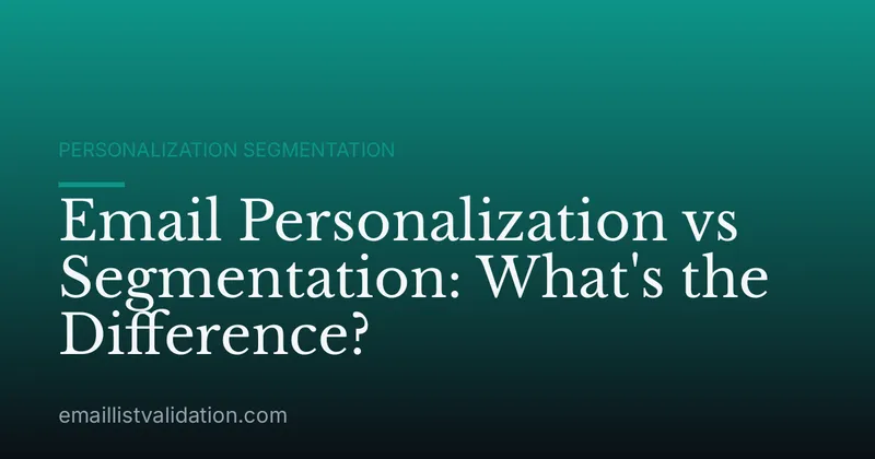 Email Personalization vs Segmentation: What's the Difference?