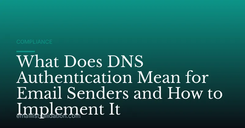 What Does DNS Authentication Mean for Email Senders and How to Implement It